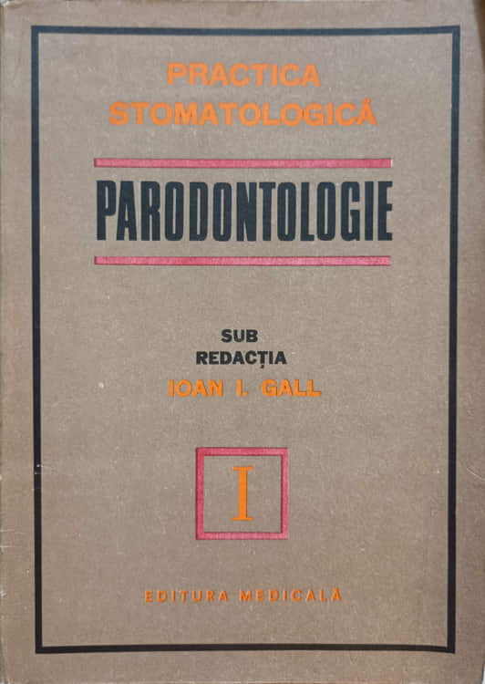 Practica Stomatologica. Vol.1 Parodontologie