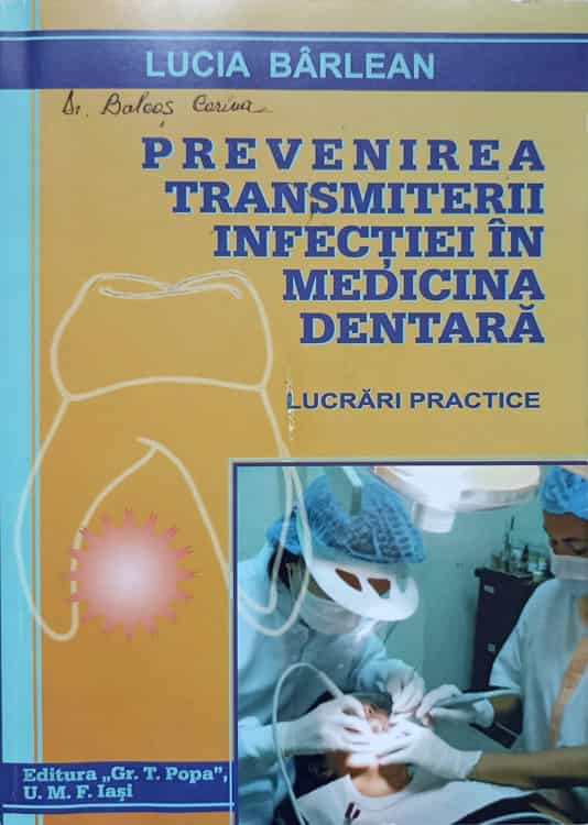 Prevenirea Transmiterii Infectiei In Medicina Dentara. Lucrari Practice