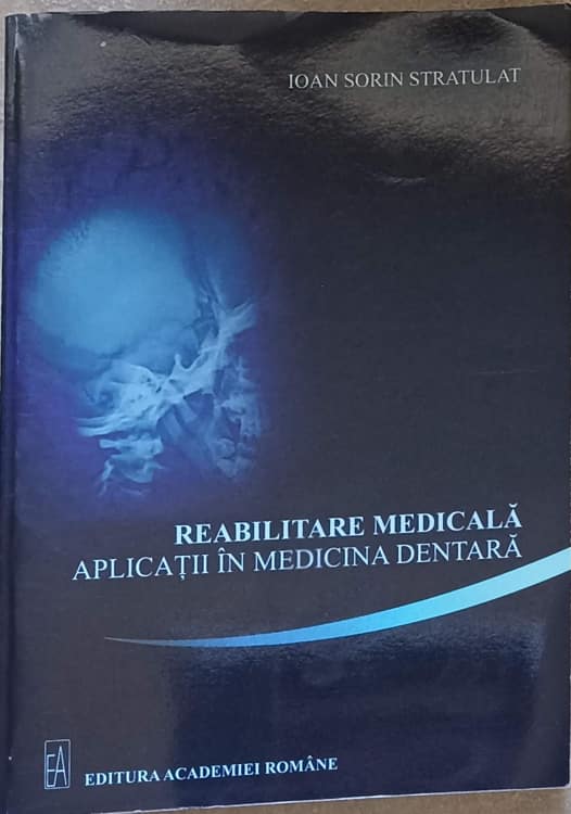 Reabilitare Medicala. Aplicatii In Medicina Dentara