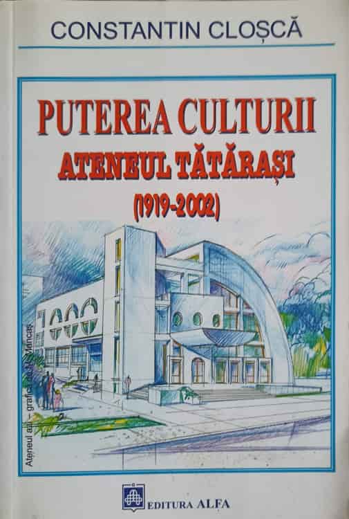 Puterea Culturii. Ateneul Tatarasi (1919-2002)