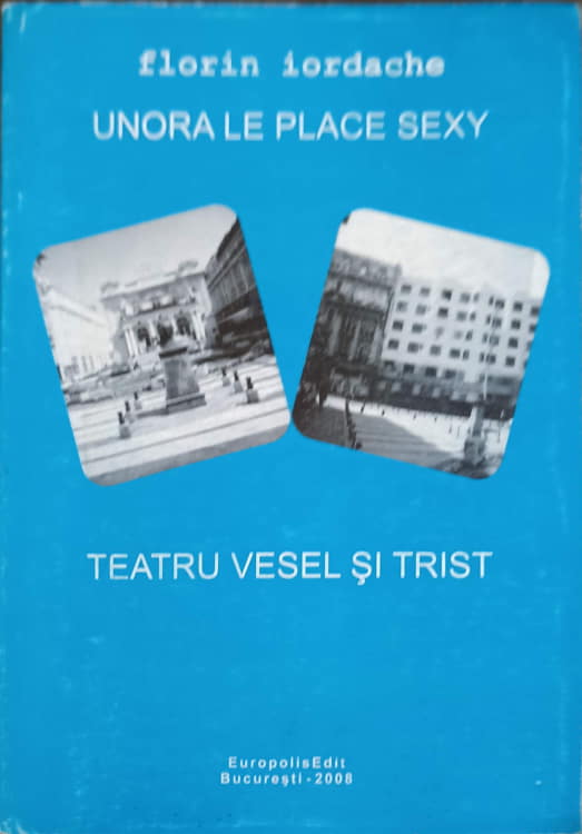 Unora Le Place Sexy. Teatru Vesel Si Trist