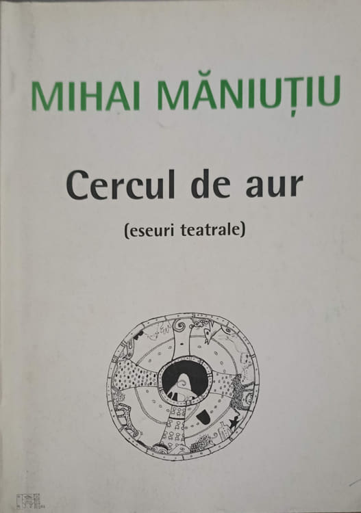 Vezi detalii pentru Cercul De Aur (eseuri Teatrale)