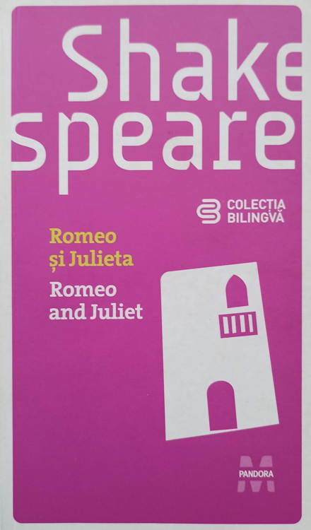 Vezi detalii pentru Romeo Si Julieta. Romeo And Juliet (editie Bilingva)