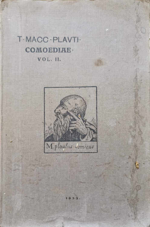 Comediile Lui T. Maccus Plautus Dupa Textul Latin Al Lui W.m. Lindsay Vol.2 Casina. Cistellaria. Curculio. Epidicus. Menaechmi