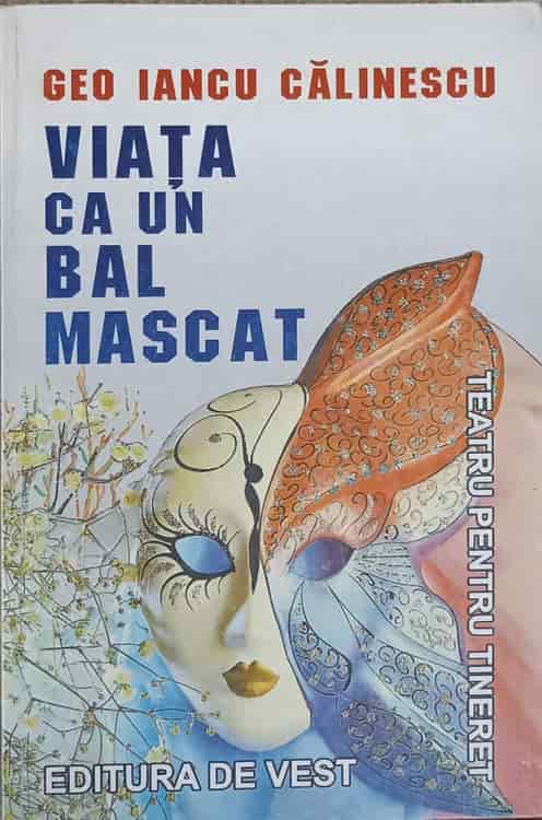 Viata Ca Un Bal Mascat