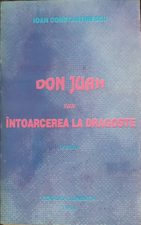 Don Juan Sau Intoarcerea La Dragoste. Teatru