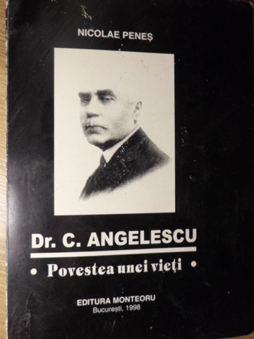 Vezi detalii pentru Dr.c. Angelescu. Povestea Unei Vieti