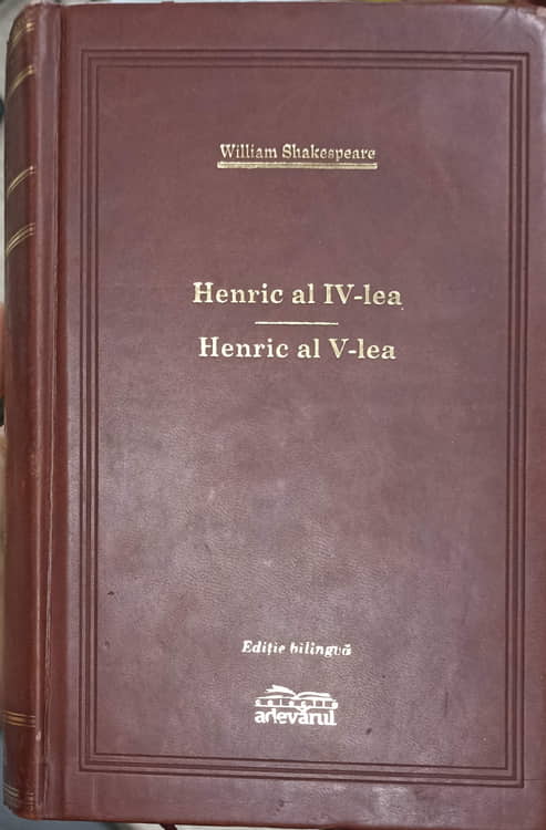 Henric Al Iv-lea. Henric Al V-lea. Editie Bilingva Romana-engleza