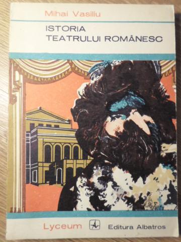 Istoria Teatrului Romanesc