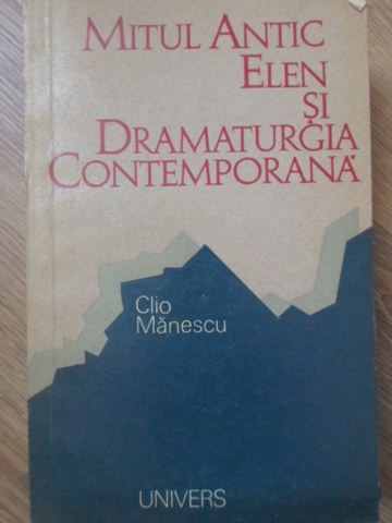 Mitul Antic Elen Si Dramaturgia Contemporana