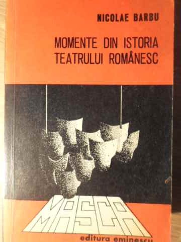 Momente Din Istoria Teatrului Romanesc