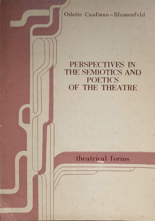 Perspectives In The Semiotics And Poetics Of The Theatre