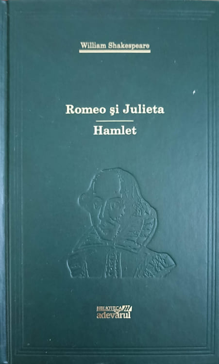 Romeo Si Julieta. Hamlet