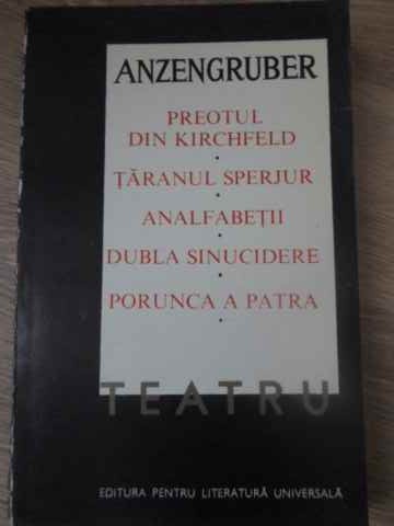 Teatru. Preotul Din Kirchfeld. Taranul Sperjur. Analfabetii. Dubla Sinucidere