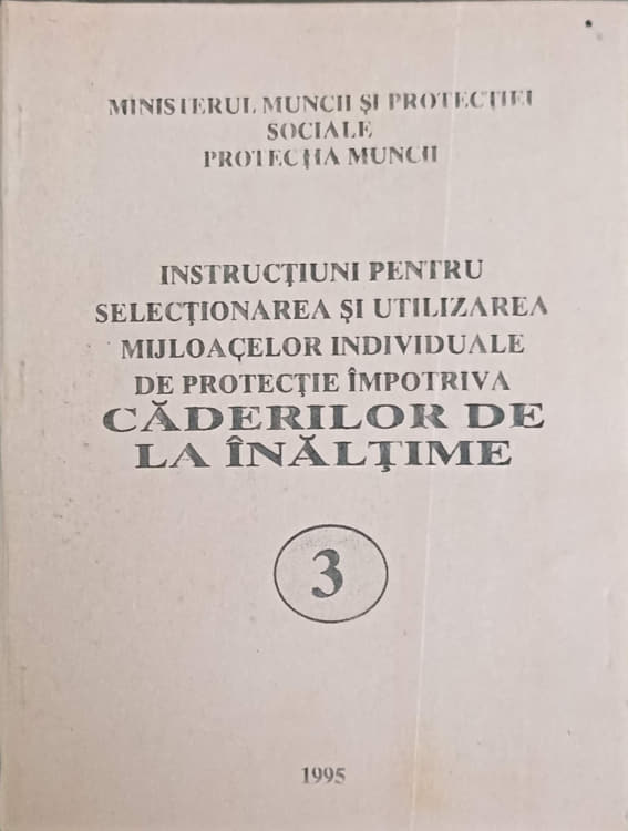 Instructiuni Pentru Selectionarea Si Utilizarea Mijloacelor Individuale De Protectie Impotriva Caderilor De La Inaltime