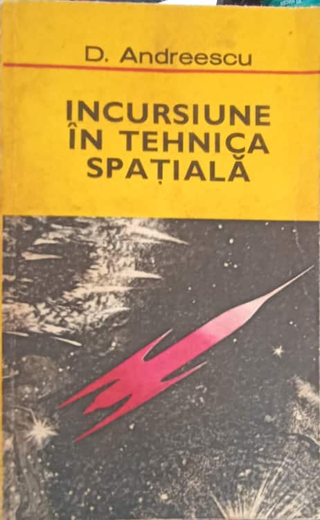 Vezi detalii pentru Incursiune In Tehnica Spatiala