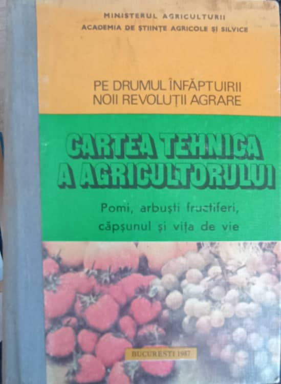 Vezi detalii pentru Cartea Tehnica A Agricultorului, Pomi, Arbusti Fructiferi, Capsunul Si Vita De Vie