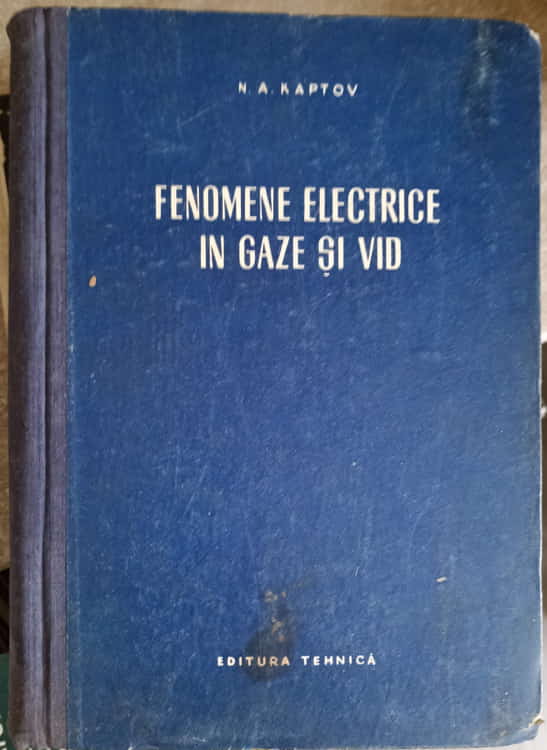 Vezi detalii pentru Fenomene Electrice In Gaze Si Vid