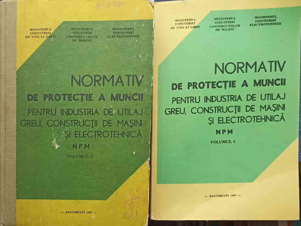 Normativ De Protectie A Muncii Pentru Industria De Utilaj Greu, Constructii De Masini Si Electrotehnica Vol.1-2