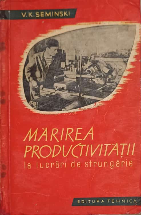 Vezi detalii pentru Marirea Productivitatii La Lucrari De Strungarie