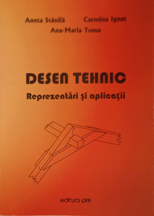 Vezi detalii pentru Desen Tehnic. Reprezentari Si Aplicatii