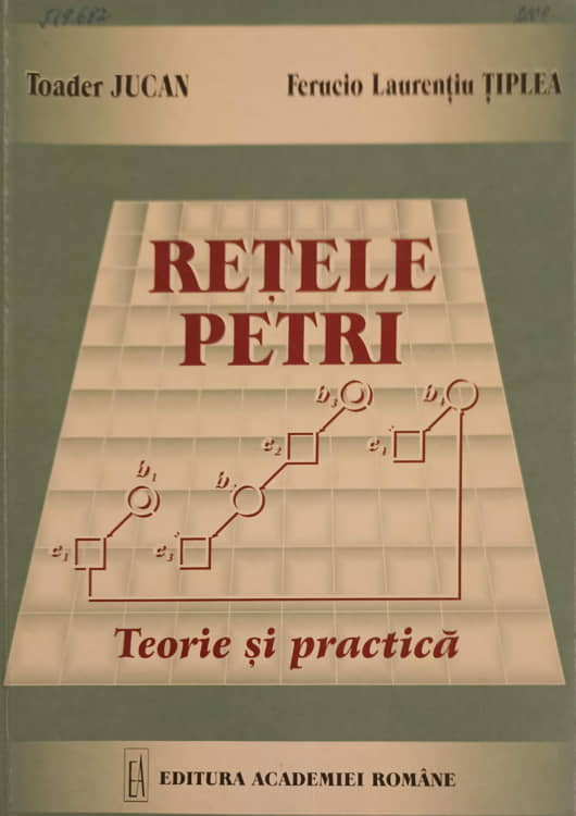 Vezi detalii pentru Retele Petri. Teorie Si Practica