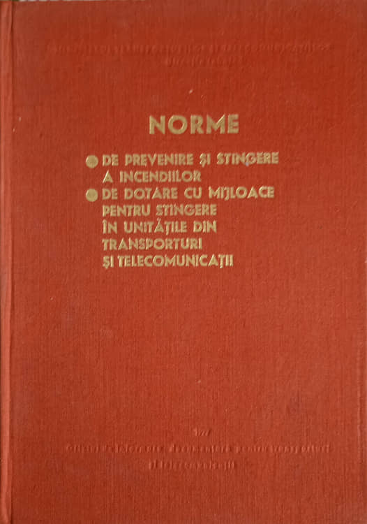 Vezi detalii pentru Norme De Prevenire Si Stingere A Incendiilor. Norme De Dotare Cu Mijloace Pentru Stingere In Unitatile Din Transporturi Si Telecomunicatii