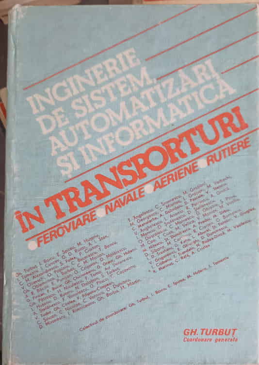 Vezi detalii pentru Inginerie De Sistem, Automatizari Si Informatica In Transporturi Feroviare, Navale, Aeriene, Rutiere Vol.1