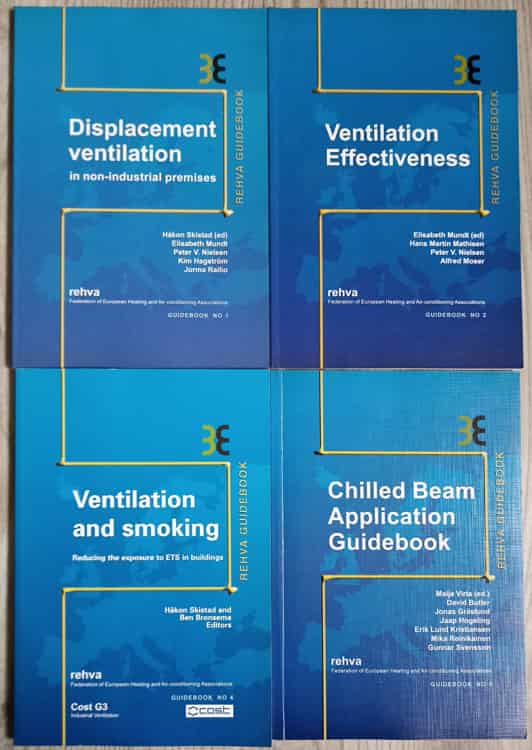 Set 4 Guidebook (nr.1, 2, 4, 5) Displacement Ventilation, Ventilation Effectiveness, Ventilation And Smoking, Chilled Beam Application Guidebook