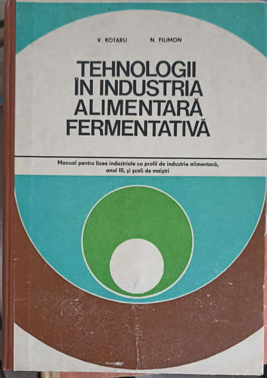 Tehnologii In Inductria Alimentara Fermentativa, Manual Pentru Anul Iii