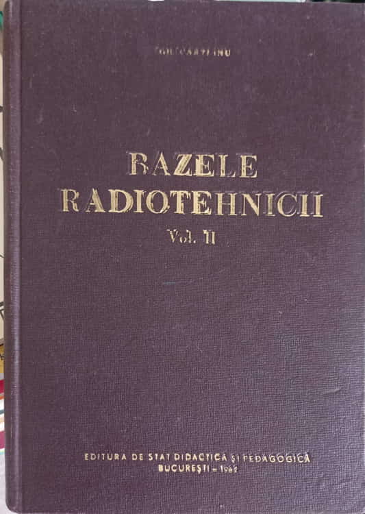 Vezi detalii pentru Bazele Radiotehnicii Vol.2