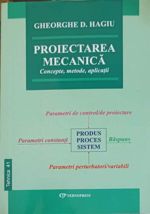 Proiectarea Mecanica. Concepte, Metode, Aplicatii