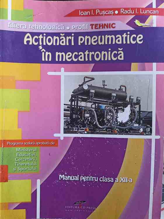 Actionari Pneumatice In Mecatronica. Manual Pentru Clasa A Xii-a