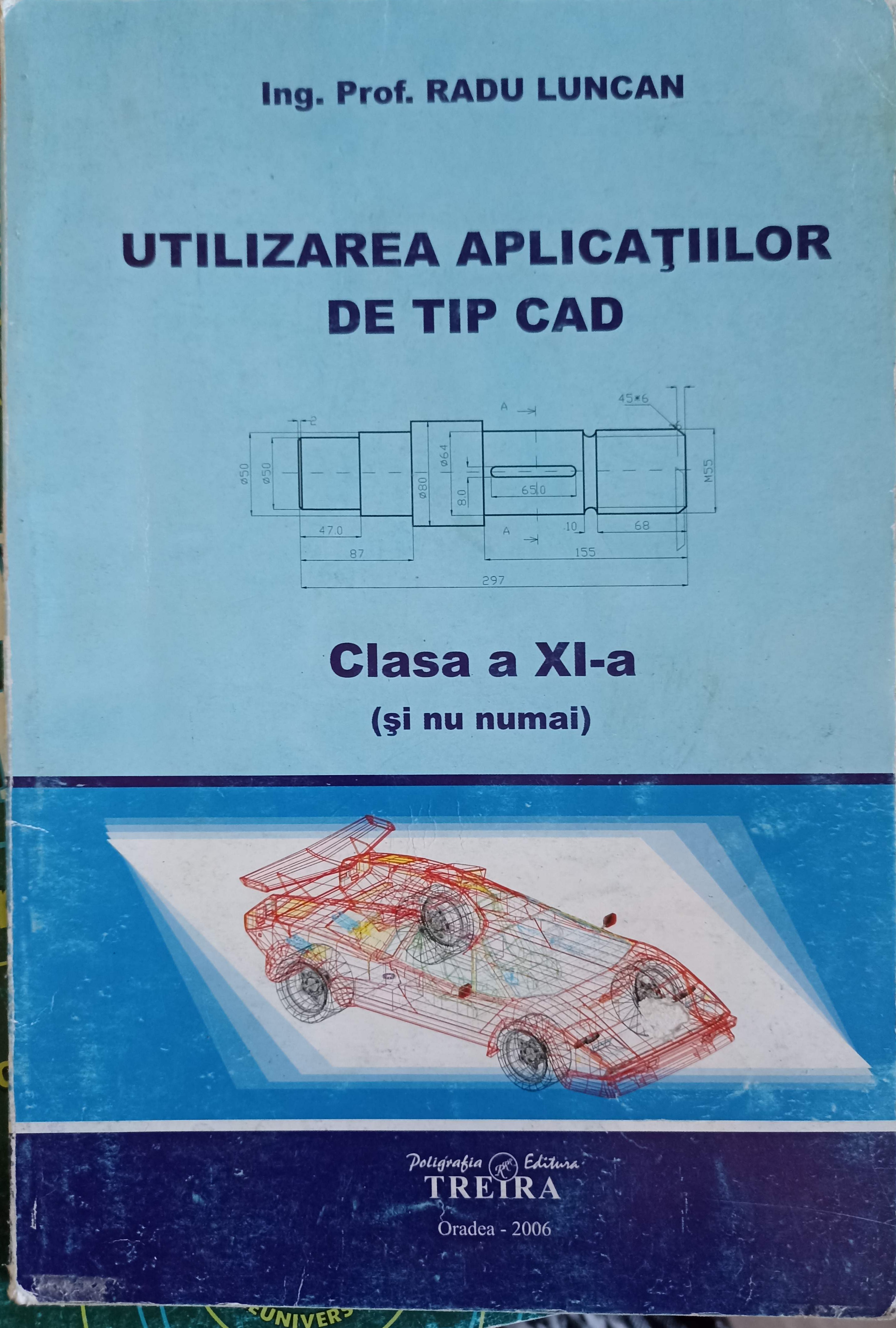 Utilizarea Aplicatiilor De Tip Cad, Clasa A Xi-a