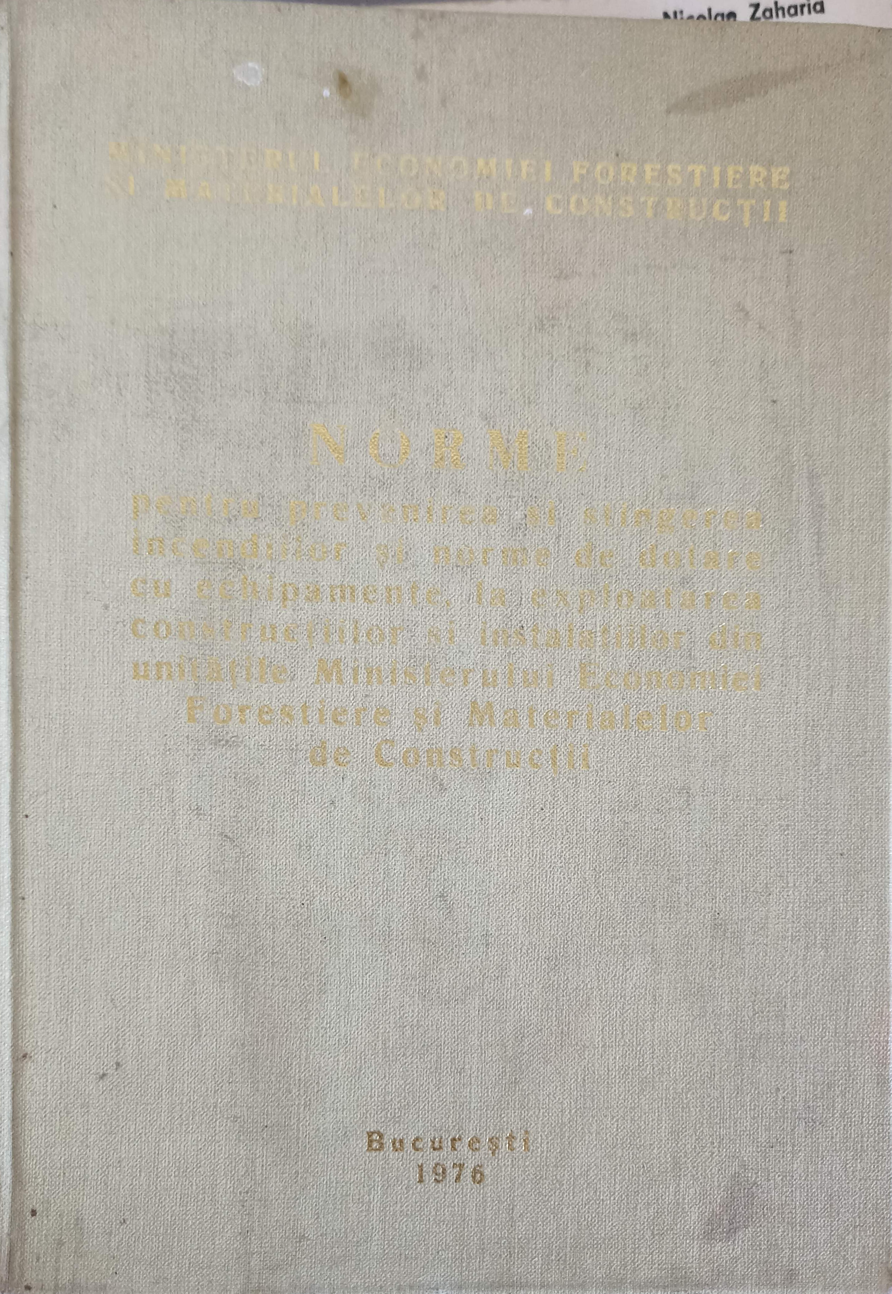 Norme Pentru Prevenirea Si Stingerea Incendiilor Si Norme De Dotare Cu Echipamente, La Exploatarea Constructiilor Si Instalatiilor Din Unitatile Ministerului Economiei Dorestiere Si Materialelor De Constructii