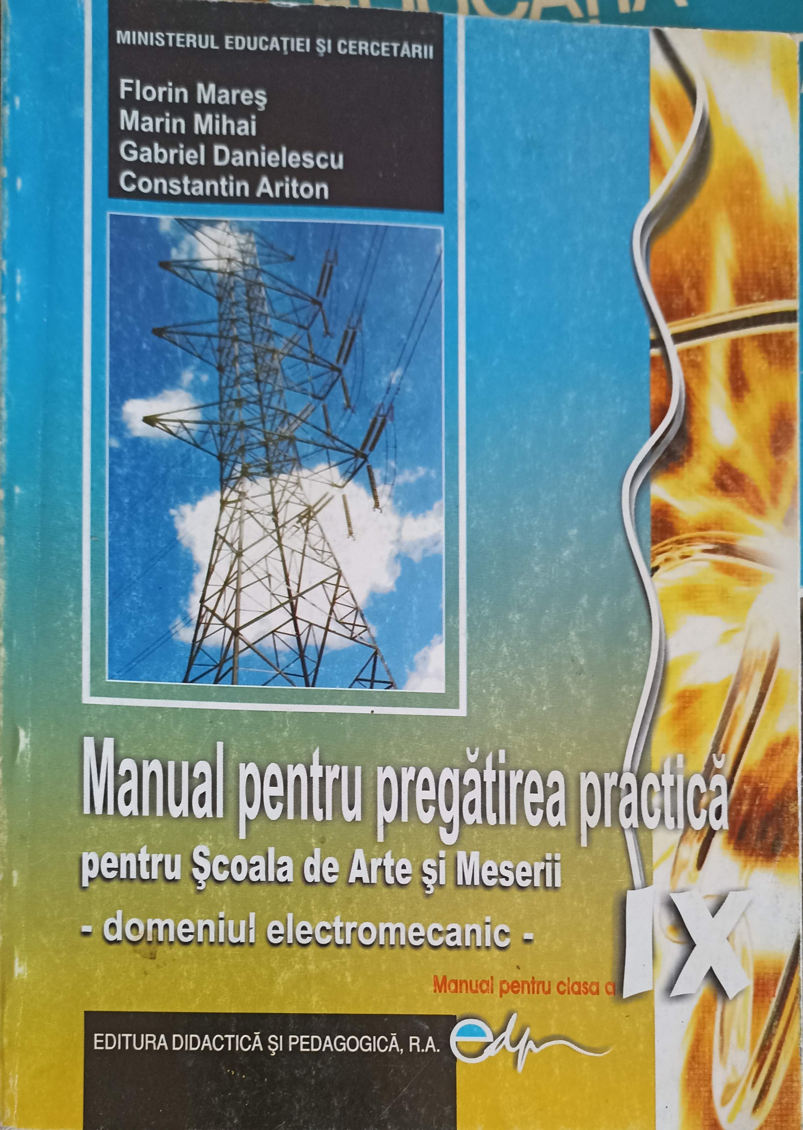 Manual Pentru Pregatirea Practica Pentru Scoala De Arte Si Meserii - Domeniul Electromecanic. Manual Pentru Clasa A Ix-a