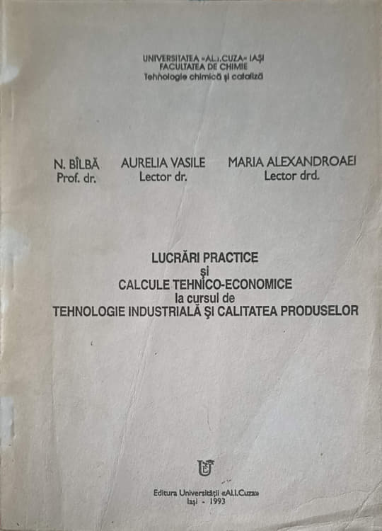 Lucrari Practice Si Calcule Tehnico-economice La Cursul De Tehnologie Industriala Si Calitatea Produselor