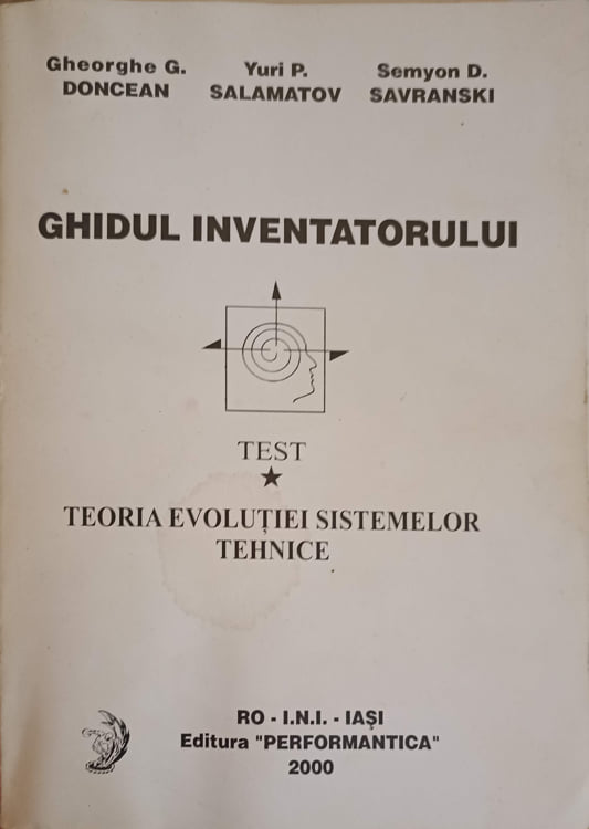 Ghidul Inventatorului. Teoria Evolutiei Sistemelor Tehnice