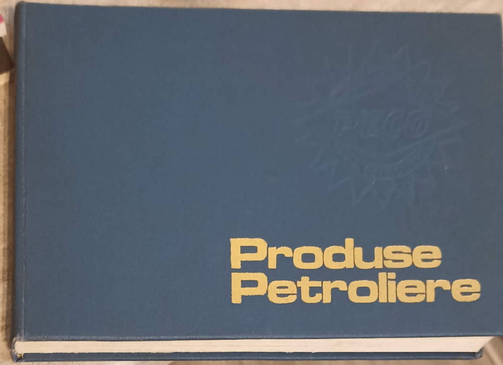 Vezi detalii pentru Produse Petroliere 1981: Combustibili Lubrifianti, Hidrocarburi Aromate, Solventi, Cocs De Petrol