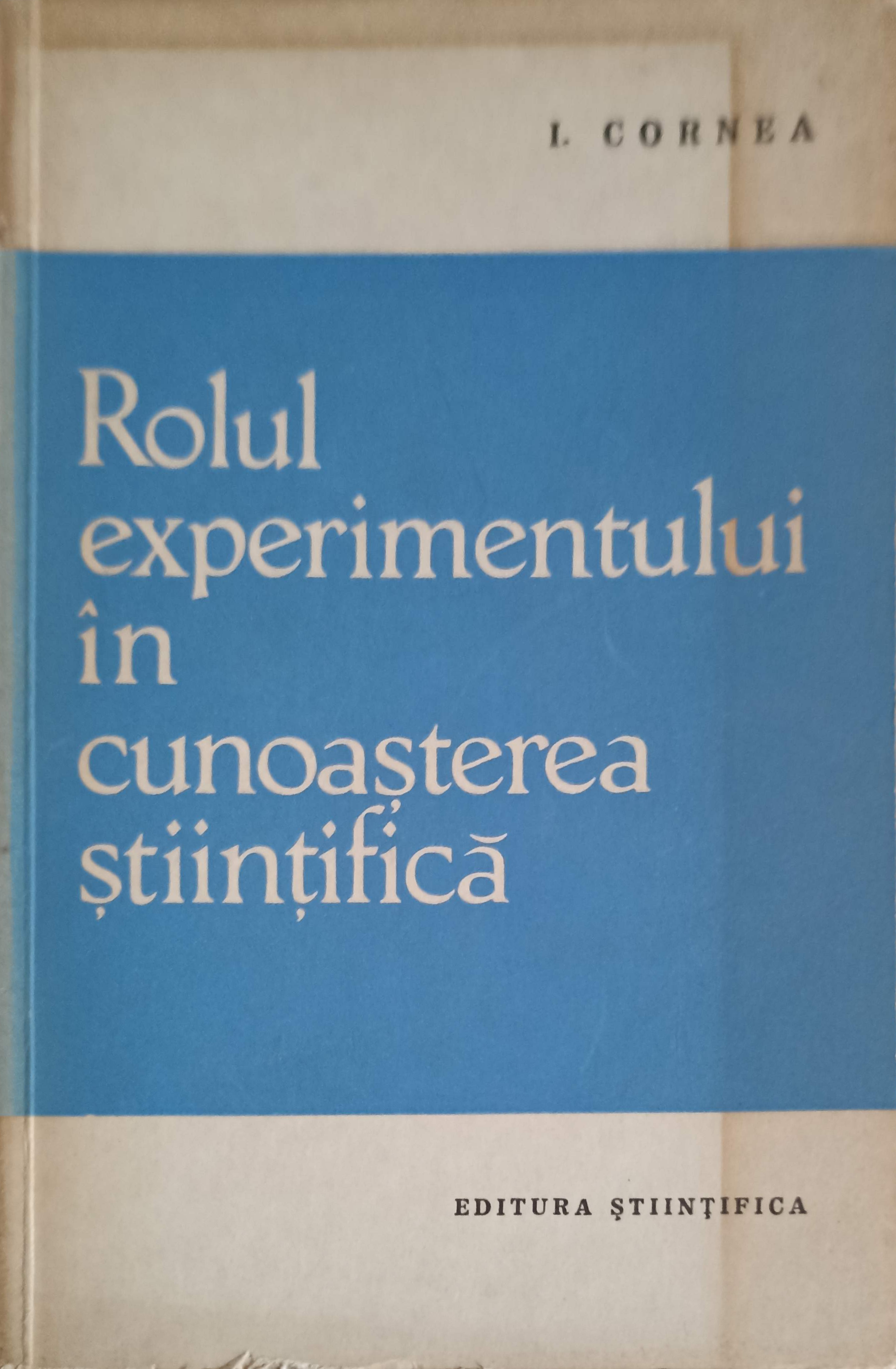 Rolul Experimentului In Cunoasterea Stiintifica