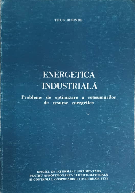 Energetica industriala. probleme de optimizare a consumurilor de resurse energetice