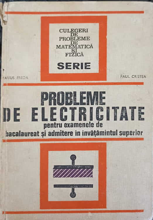 Vezi detalii pentru Probleme De Electricitate Pentru Examenele De Bacalaureat Si Admitere In Invatamintul Superior