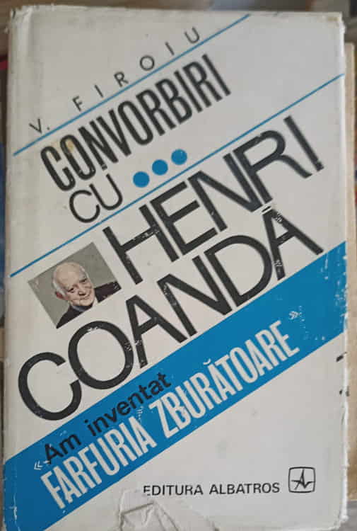 Vezi detalii pentru Convorbiri Cu Henri Coanda 