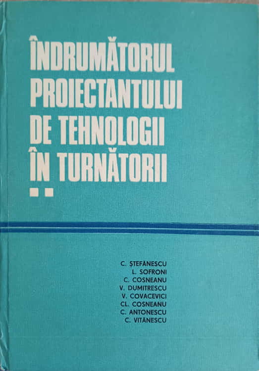 Indrumatorul Proiectantului De Tehnologii In Turnatorii Vol.2