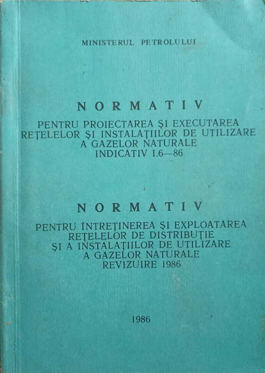 Vezi detalii pentru Normativ Pentru Proiectarea Si Executarea Retelelor Si Instalatiilor De Utilizare A Gazelor Naturale. Indicativ I.6-86