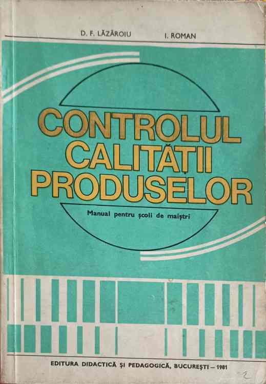 Controlul Calitatii Produselor, Manual Pentru Scoli De Maistri