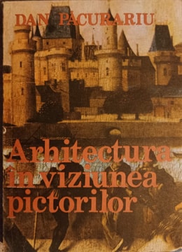 Arhitectura In Viziunea Pictorilor