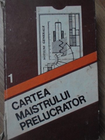 Vezi detalii pentru Cartea Maistrului Prelucrator Vol.1 Notiuni Generale