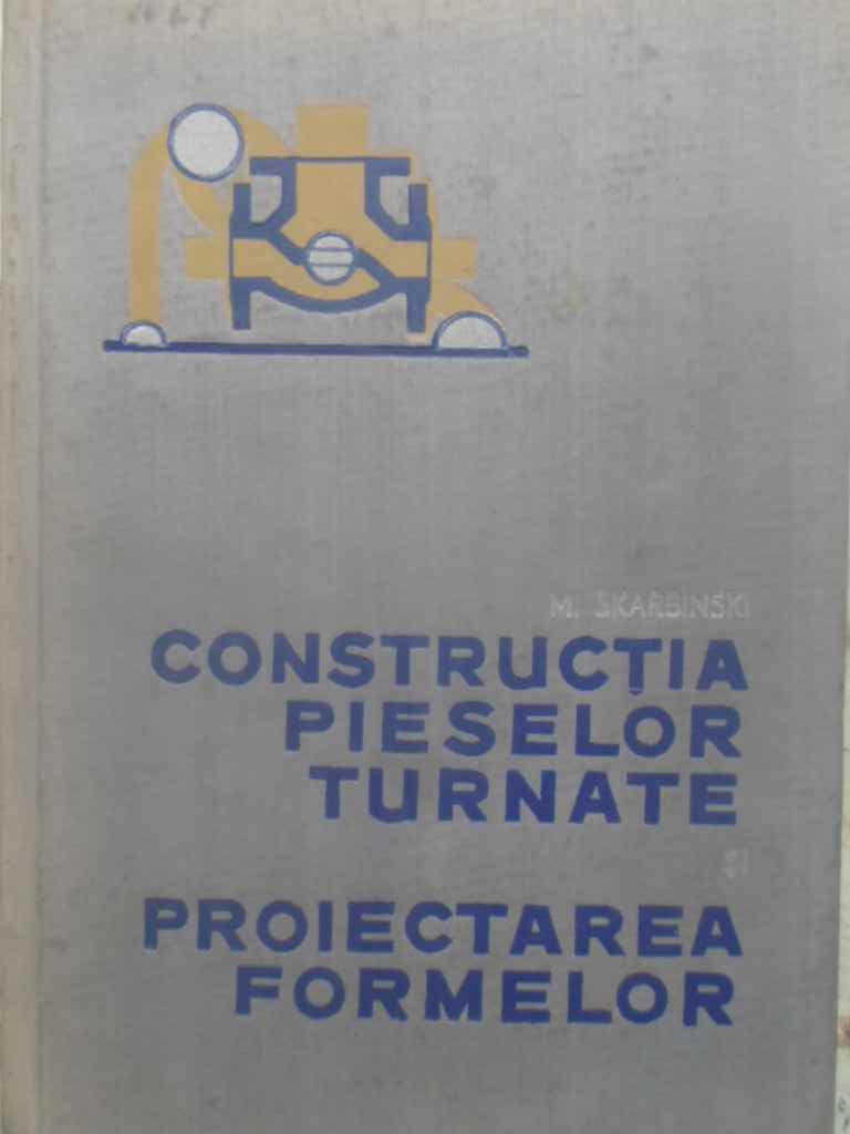 Vezi detalii pentru Constructia Pieselor Turnate Si Proiectarea Formelor