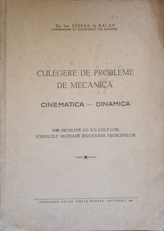 Vezi detalii pentru Culegere De Probleme De Mecanica Cinematica - Dinamica